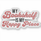 私の本棚は私のハッピーな場所の本好きだ シール (正面)