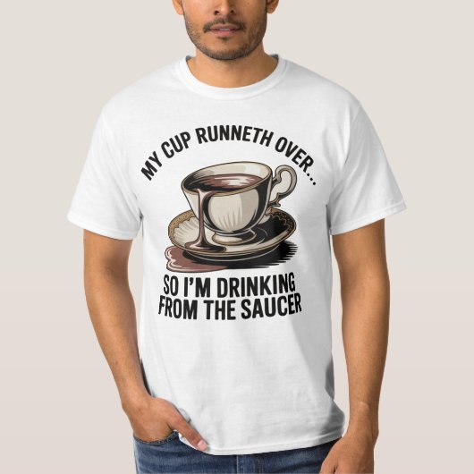私の杯は溢れる Tシャツ (正面)