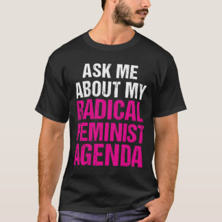 私の根本的な男女同権主義の議題について私に尋ねて下さい(暗闇で) Tシャツ