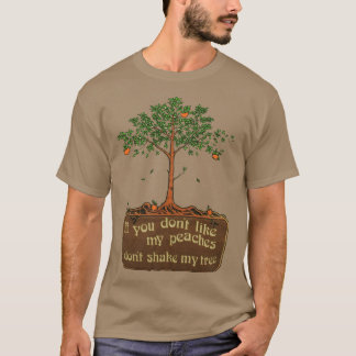 私の桃が気に入らないなら私の木を揺さぶらないでね 面白い Tシャツ