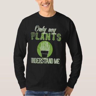私の植物だけが私の植物ウィスペラーガーデを理解する Tシャツ