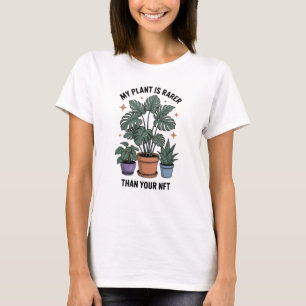 私の植物はあなたのNFTよりレア Tシャツ