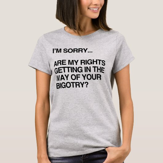 私の権利が邪魔をしているのかしら Tシャツ (正面)