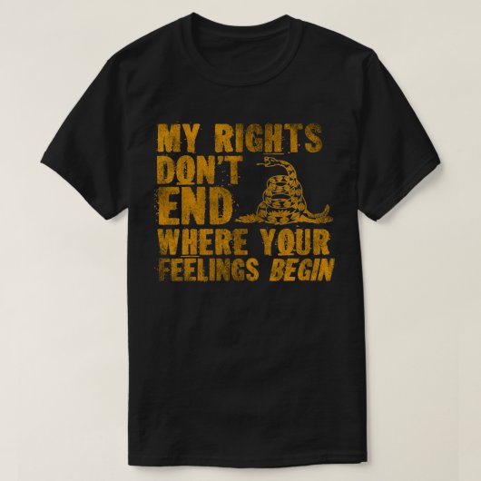 私の権利は、あなたの感覚がヘビを始める場所で終わらない Tシャツ (デザイン正面)