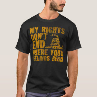 私の権利は、あなたの感覚がヘビを始める場所で終わらない Tシャツ