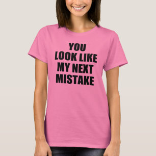 私の次の間違いのように見えます Tシャツ