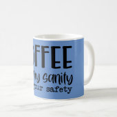 私の正気と安全のマグのためのコーヒー コーヒーマグカップ (正面右)