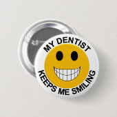 私の歯科医は私を微笑ボタン/Pin保ちます 缶バッジ (正面&裏面)