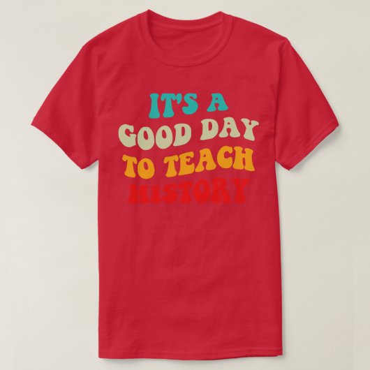 私の歴史に良い教え日だ Tシャツ (デザイン正面)