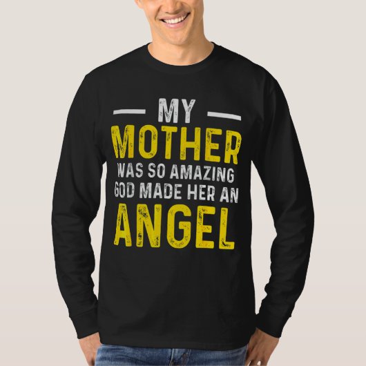 私の母はとても素晴らしい神だった彼女を天使の母親にした Tシャツ (正面)