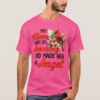 私の母はとても素晴らしかったので神様は彼女を天使にしました カーディナル Tシャツ