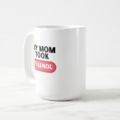 私の母はタイレノールを服用しました コーヒーマグカップ (正面左)