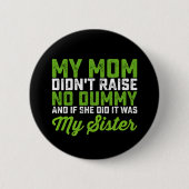 私の母はダミーの妹の母を育てなかったおもしろい 缶バッジ (正面)