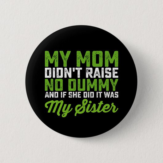 私の母はダミーの妹の母を育てなかったおもしろい 缶バッジ (正面)