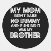 私の母はダミーを育てなかったもしし、彼女はそれをやった ラウンドシール (正面)