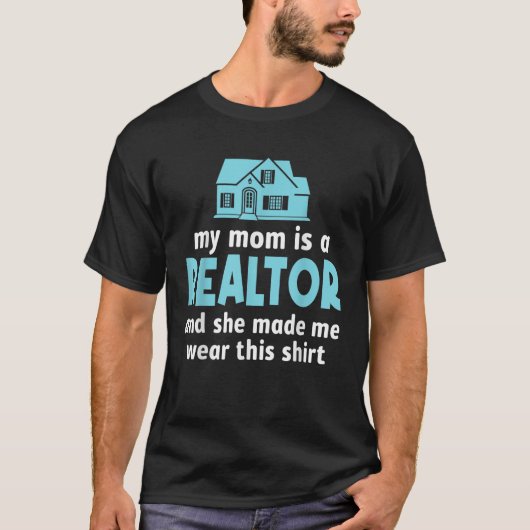 私の母は不動産仲介業者おもしろいの実在不動産業者ギフトT Tシャツ (正面)
