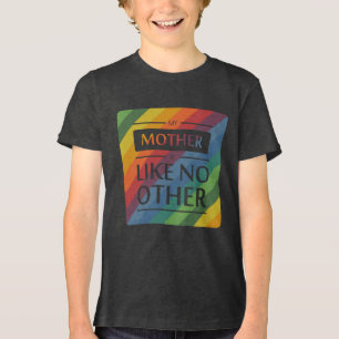 私の母は他に類を見ない トライブレンドTシャツ