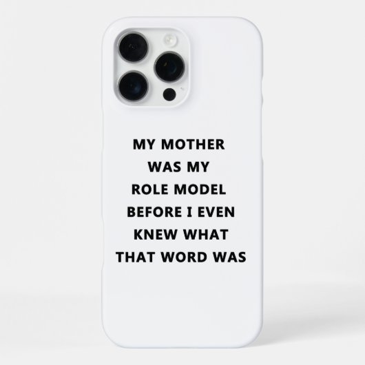 私の母は私が何を知る前に私のロールモデルだった iPhoneケース (裏面)
