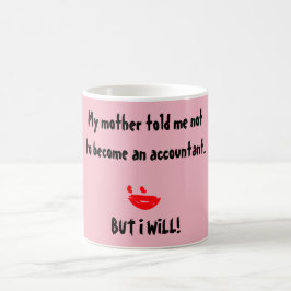 「私の母は私に会計士にならないように言った」 コーヒーマグカップ