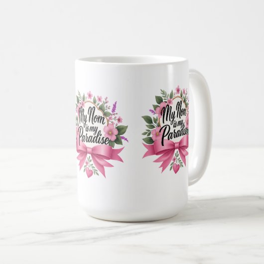 私の母は私の楽園である – 毎朝愛で飲む コーヒーマグカップ (正面右)