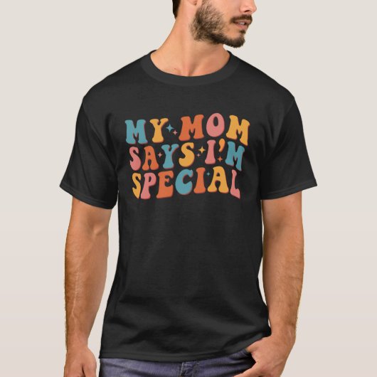 私の母は私は特別なグルービーソンと言っスタイリッシュた Tシャツ (正面)