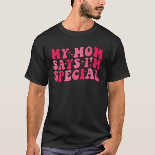 私の母は私は特別なグルービーソンと言っスタイリッシュた Tシャツ (正面)
