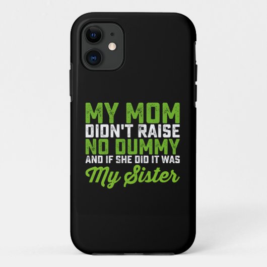 私の母は馬鹿を育てなかった 私の姉妹 面白い母 Case-Mate iPhoneケース (裏面)