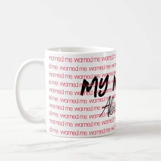 私の母警告は私のマグについて コーヒーマグカップ (左)