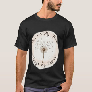 私の母、永遠の友達 たんぽぽ Tシャツ