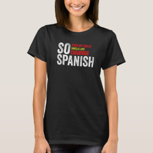 私の汗スペインのもチュロス・ジムTのような匂いがする Tシャツ