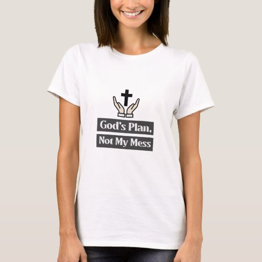 私の混乱した信仰と霊性ではなく、神の計画 Tシャツ (正面)