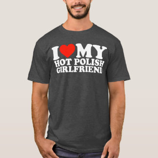 私の熱いポーランド人ガールフレンドギフト Tシャツ