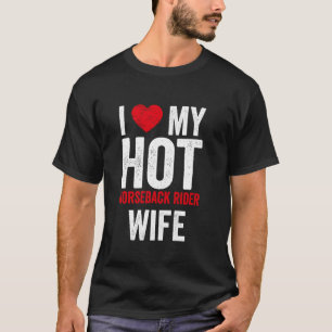 私の熱い馬乗り妻を愛してる Tシャツ