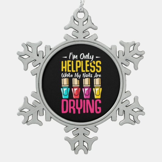 私の爪、 ネイルは乾燥している スノーフレークピューターオーナメント (正面)