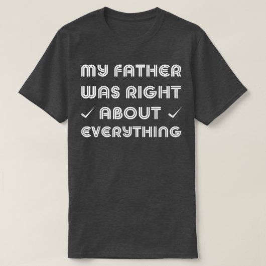 私の父はすべての事について正しかったパパ4083 Tシャツ (デザイン正面)