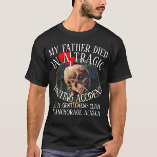 私の父は狩猟事故で亡くなりました。ジョイント Tシャツ