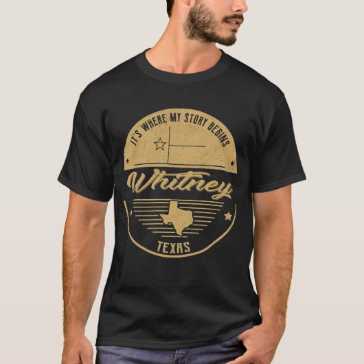 私の物語はここテキサス州ホイットニーから始まる Tシャツ (正面)