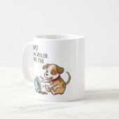 私の犬があなたを嫌っているマグカップ コーヒーマグカップ (正面左)