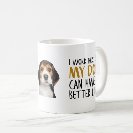 私の犬がもっと良い懸命を作れるように引用文を働いています コーヒーマグカップ (正面右)