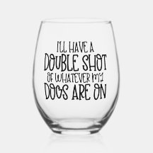 私の犬が乗っているものは何でもダブルショット