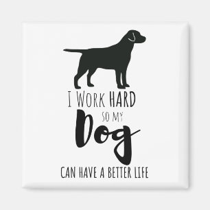 私の犬が懸命をもっと楽しめるように、私はライフユーモアを作る マグネット