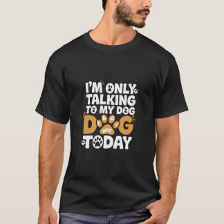 私の犬だけに話すおもしろい犬恋人デザイン Tシャツ