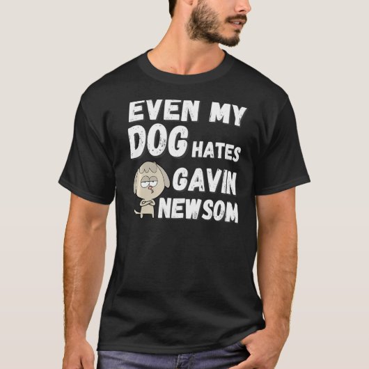 私の犬でさえギャビン・ニューソム・リコール・ニューソムが嫌いだ Tシャツ (正面)