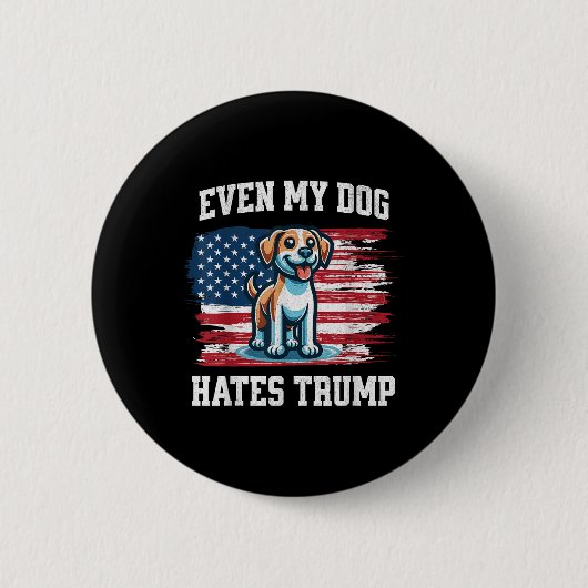 私の犬でさえトランプおもしろいが大嫌い 缶バッジ (正面)