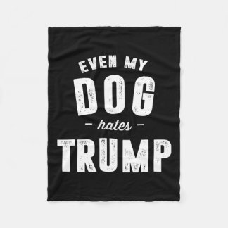 私の犬でさえトランプアンチ大統領ドナルド・トルが嫌い フリースブランケット