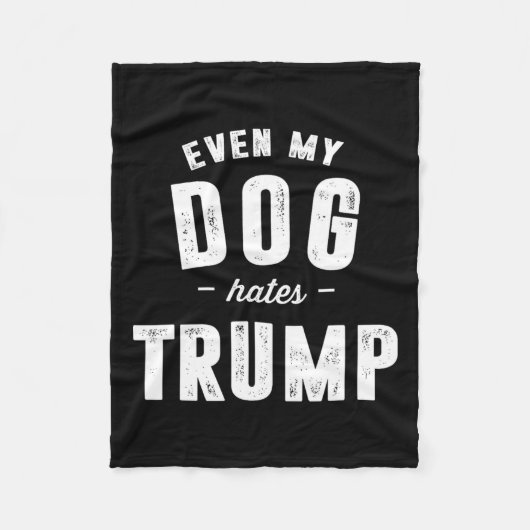 私の犬でさえトランプアンチ大統領ドナルド・トルが嫌い フリースブランケット (正面)