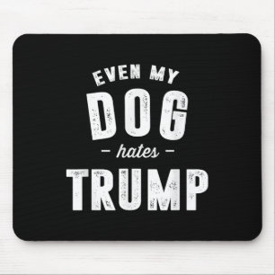 私の犬でさえトランプアンチ大統領ドナルド・トルが嫌い マウスパッド
