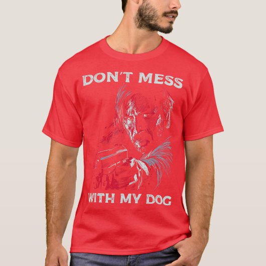 私の犬と一緒に散らかすな Tシャツ (正面)
