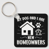 私の犬と私は新しい住宅所有者のおもしろい犬所有者 キーホルダー (正面)