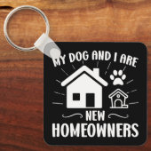 私の犬と私は新しい住宅所有者のおもしろい犬所有者 キーホルダー (正面)